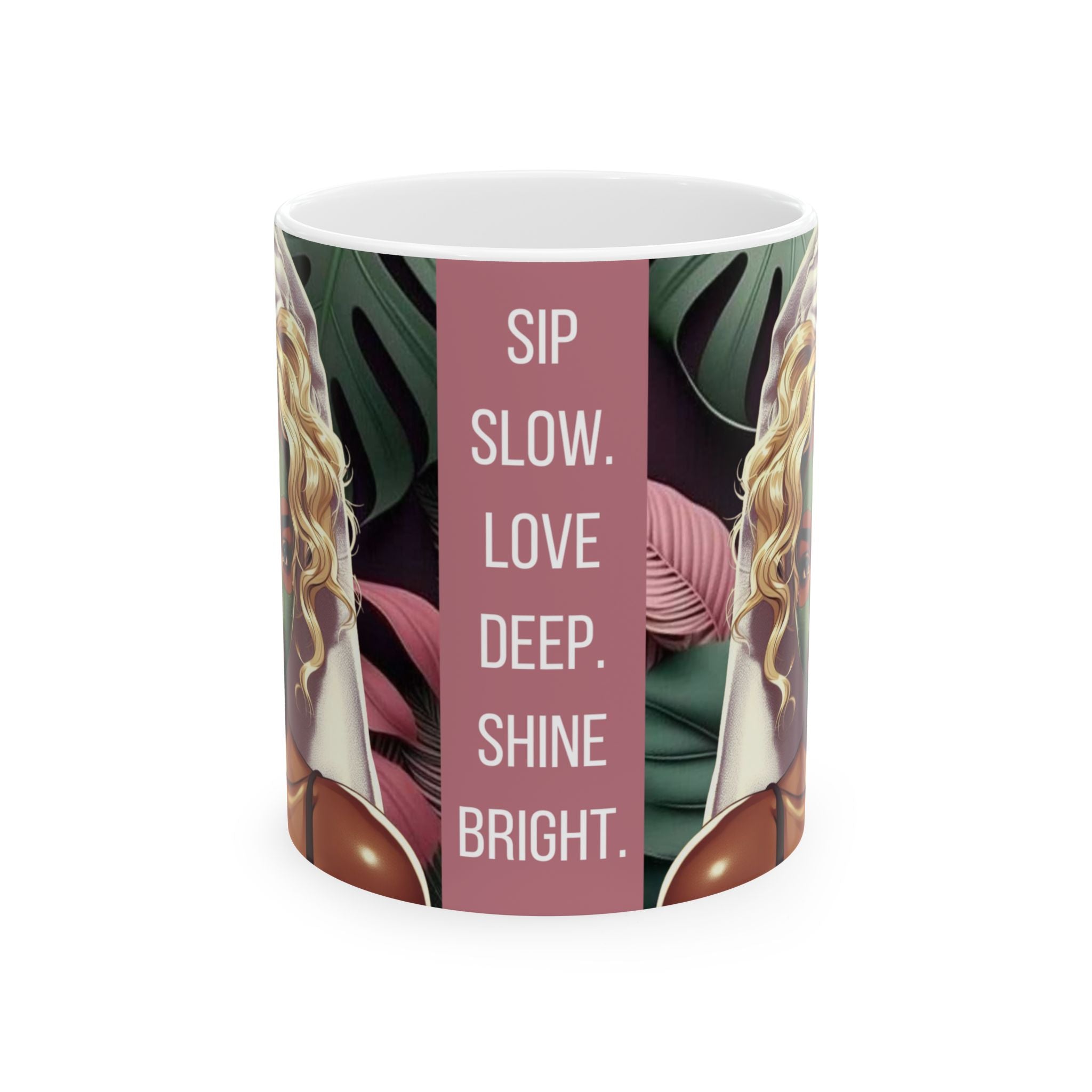 Sip Slow Love Deep Shine Bright Ceramic Mug