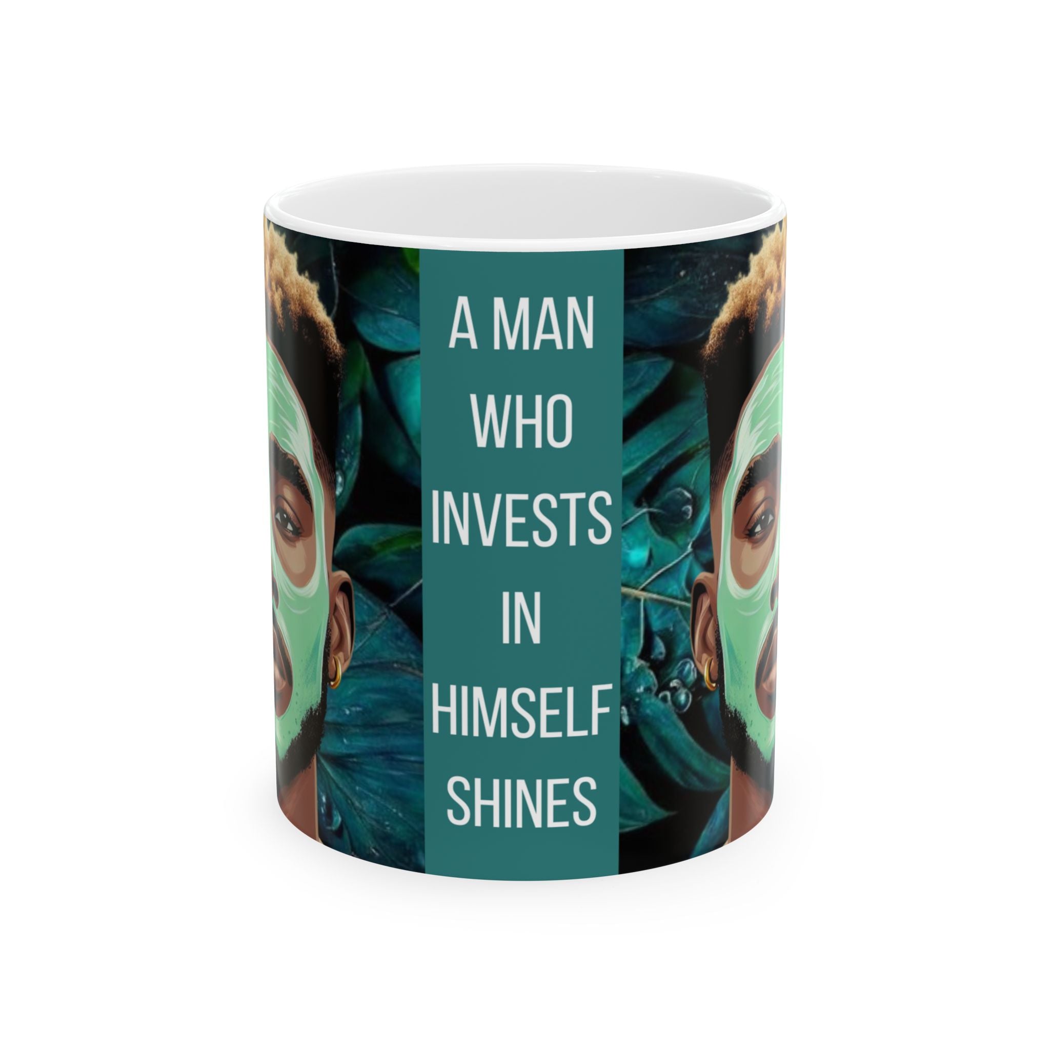 A Man Who Invests In Himself Shines Ceramic Mug