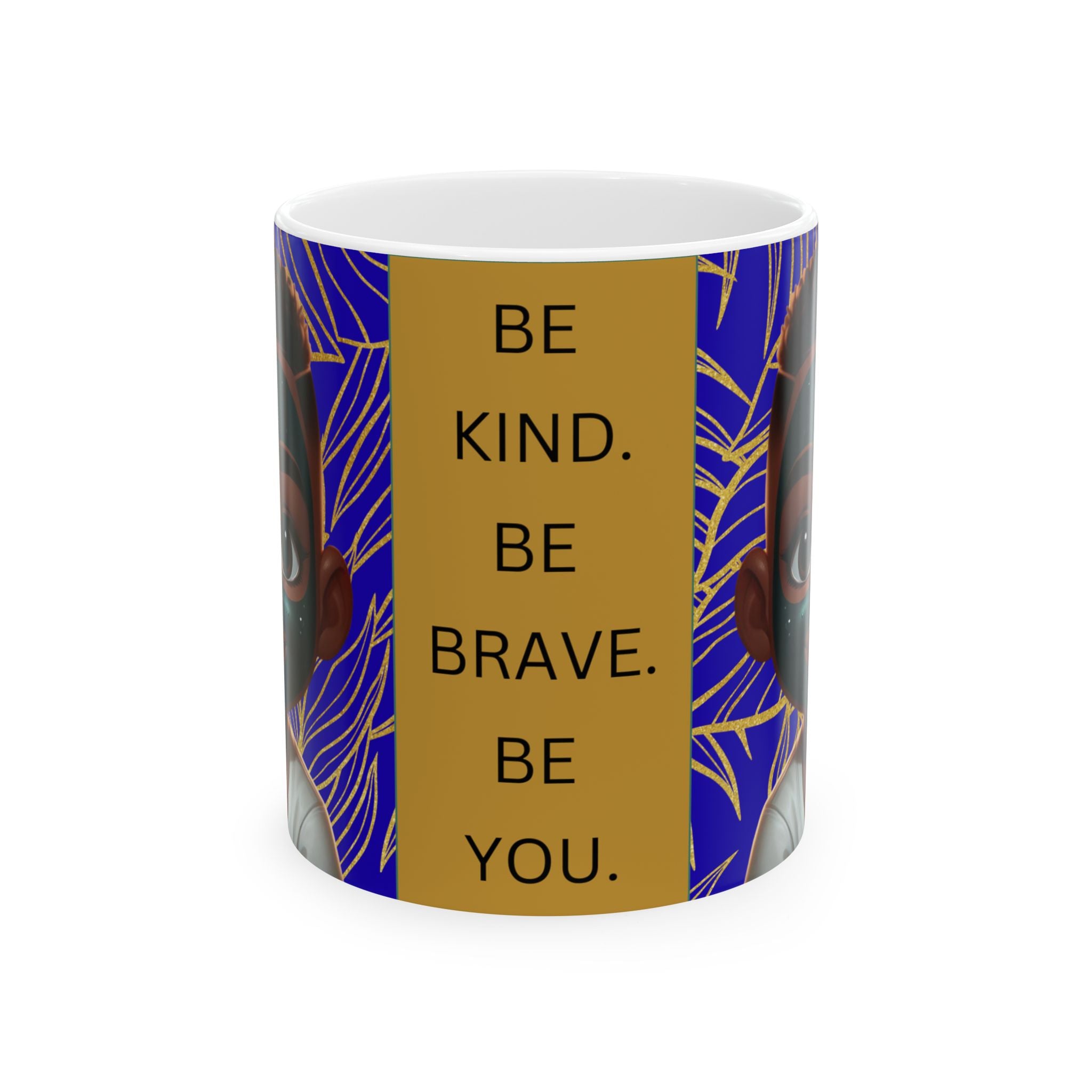 "Be Kind. Be Brave. Be You." Children's Inspirational Mug